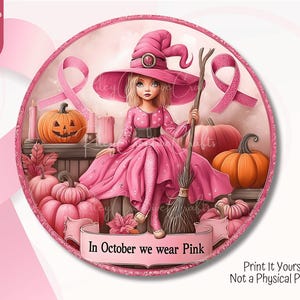 In October we wear Pink Sublimation Design Round PNG Breast Cancer Awareness Door Sign PNG Hope Door Hanger Witch PNG Round Pumpkin