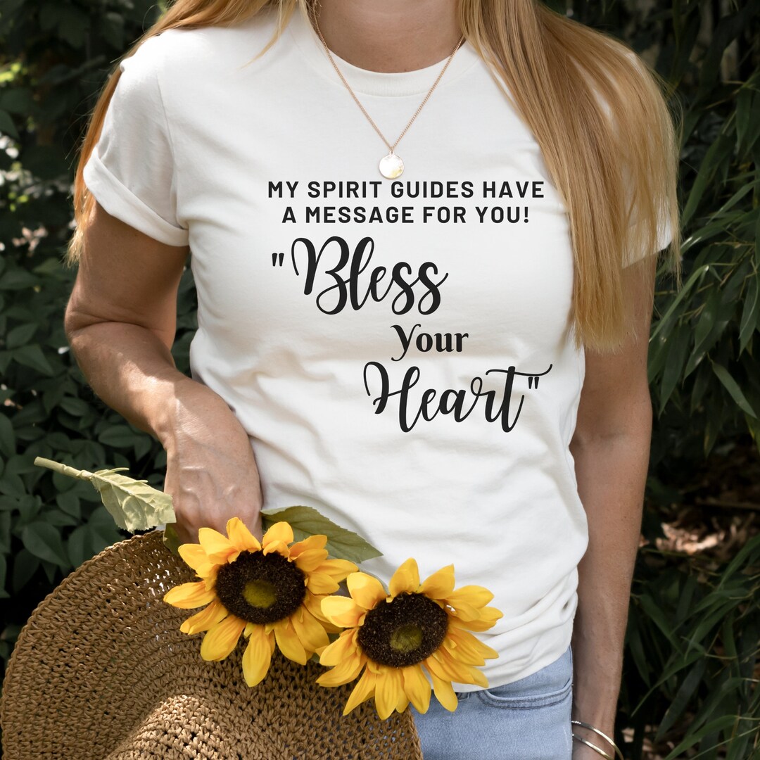 Bless Your Heart Tshirt, Spirit Guides Shirt, Funny Shirts, Unisex Adult Tshirts Etsy