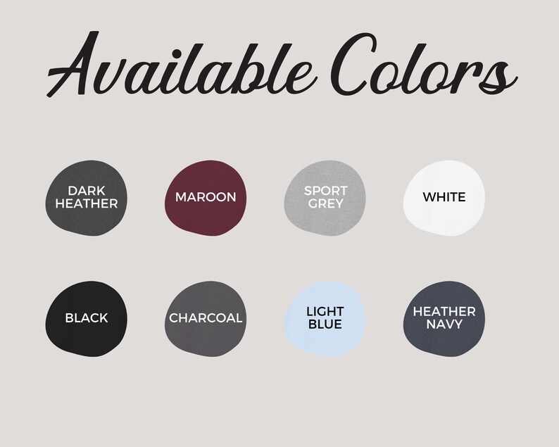 May include: A chart showing available colors for a product. The colors are: Dark Heather, Maroon, Sport Grey, White, Black, Charcoal, Light Blue, and Heather Navy.