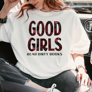Good Girls Read Comfort Colors Book T-shirt | Bookish Tshirt | Tee For Book Lovers | Spicy Book Readers | Good Girls Read Dirty Books