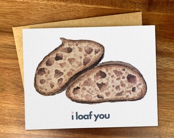 I loaf you bread card, Funny sourdough bread card, Handmade illustrated watercolor card, Cute anniversary card for bread lover, Food pun