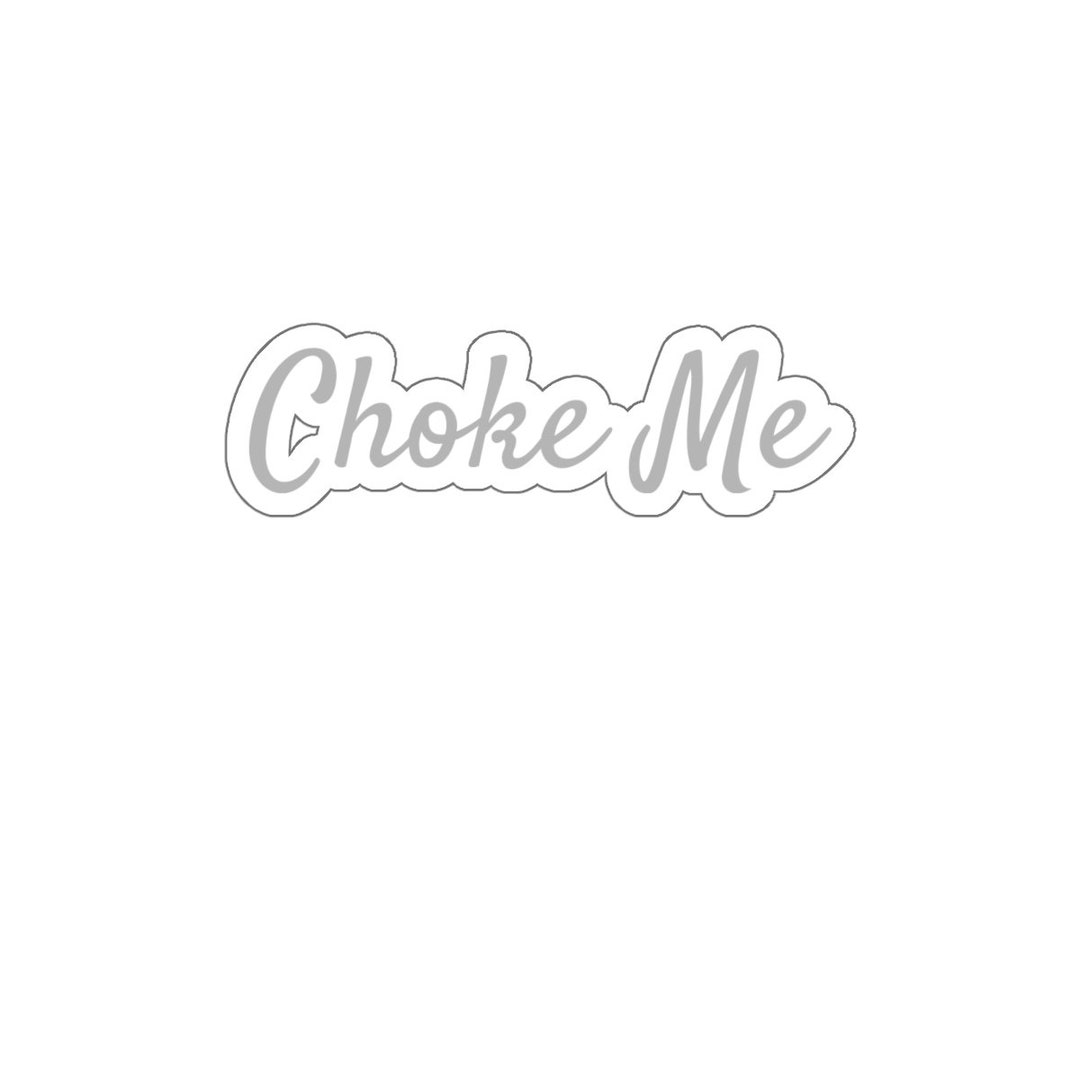 Choke Me Sticker - Etsy