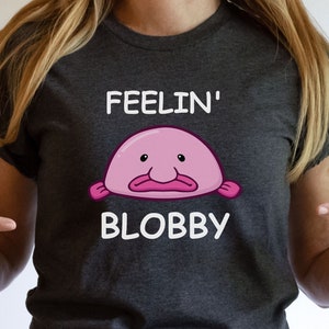 Blobfish T shirt For Women Cute Tshirt For Girls Blob Fish T-Shirt For Her Funny Fish Tee Shirt Gift For Blobfish Lover Shirt