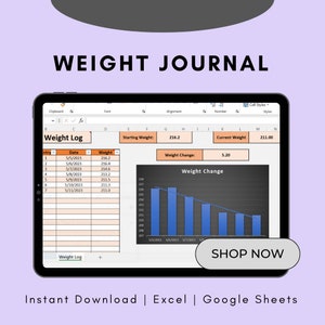 May include: A digital spreadsheet on a tablet screen shows a weight log with a graph of weight change over time. The spreadsheet has columns for date, weight, and weight change. The graph shows a downward trend in weight over the course of seven weeks. The spreadsheet is titled "Weight Log" and the graph is titled "Weight Change". The tablet screen also shows the text "SHOP NOW" in a button at the bottom of the screen. The text "Instant Download | Excel | Google Sheets" is displayed below the tablet screen.