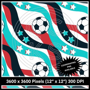 Puede incluir: Un patrón repetitivo con balones de fútbol, estrellas y rayas onduladas en rojo, blanco, turquesa y azul marino. El diseño incluye el texto «COORDINATING PNG AVAILABLE» y las dimensiones 30,48 cm x 30,48 cm a 300 DPI.