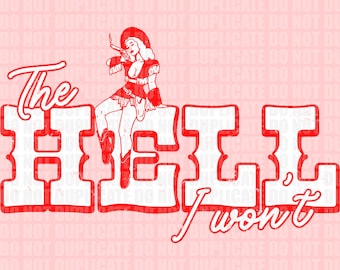 The Hell I Won’t 2-Tone Distressed/Non-Distressed PNG
