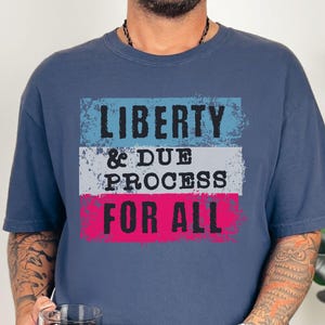 Anti Trump Shirt, Anti-Fascism, Due Process, Protest T-Shirt, Resist, Pro Democracy, Political Activism Tee, Social Justice, Comfort Colors