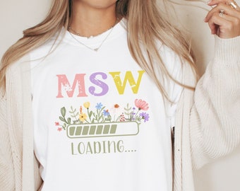 Social Worker Shirt, Gift for Social Worker, MSW Loading Shirt, School Social Worker, Wildflower Social Worker Tee, Comfort Colors