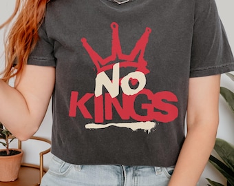 No Kings Protest Shirt, Anti Trump Shirts, Pro Democracy, Human Rights, Political Merch, Social Justice, Comfort Colors