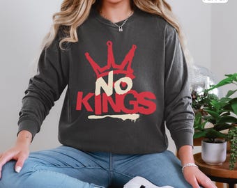 No Kings Protest Shirt, No Kings In America, Anti-Trump Pro Democracy Political Tee, Comfort Colors Long Sleeve