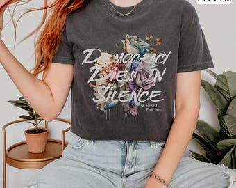 Democracy Dies in Silence Shirt, Anti Trump Shirt, Resist Fascism, Pro Democracy, No Kings, Anti Fascism, Liberal Democrat, Comfort Colors