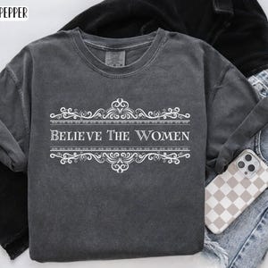 Camiseta con mensaje feminista "Cree en las mujeres", "Confía en las víctimas", "Apoya a las sobrevivientes", "Pro empoderamiento femenino", "Colores cómodos"