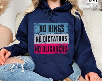 No Kings Anti Trump Sweatshirt, No Dictators, No Oligarchs, Liberal Democrat Hoodie, Pro Immigration, Anti MAGA, Anti Fascism Crewneck