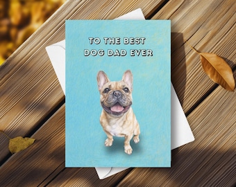 Biglietto per la festa del papà con un bulldog francese - Auguri per la festa del papà da un cane, biglietto per il miglior papà di sempre, illustrazione di un simpatico bulldog francese fulvo, divertente regalo per cani