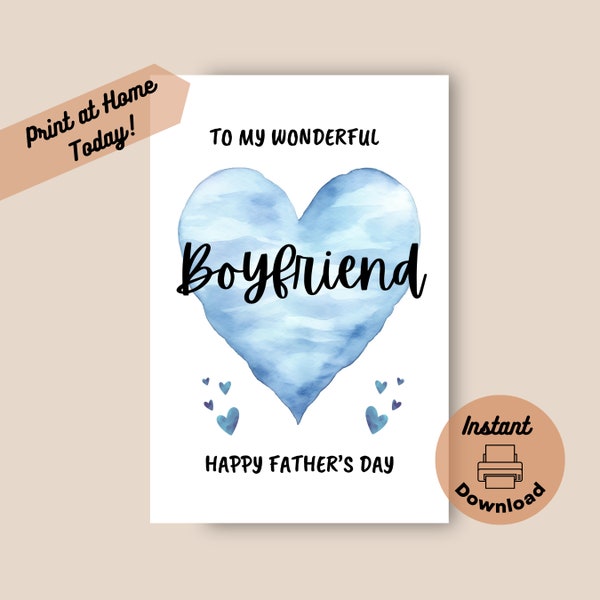 Printable Father’s Day Card for Boyfriend, Instant Download, Print at Home Card, For Wonderful Boyfriend Happy Father's Day, From Girlfriend