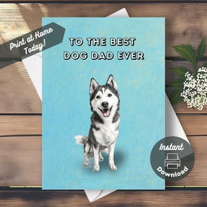 Carte de fête des pères Husky imprimable, téléchargement immédiat, impression à la maison, au meilleur papa chien jamais mignon Illustration originale de Husky sibérien heureux