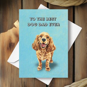 Tarjeta del Día del Padre para un Cocker Spaniel: Feliz Día del Padre de un Perro, Tarjeta del Mejor Papá Perro con Ilustración de Cocker Spaniel, Regalo Divertido para Perros
