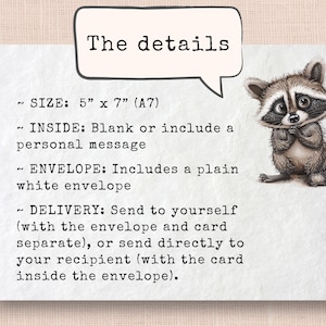May include: A white card with black text detailing the size, inside, envelope, and delivery options for a card. The card is 5 inches by 7 inches and includes a plain white envelope. The text says "The details" in a speech bubble above the card. A cartoon raccoon is pictured on the right side of the card.