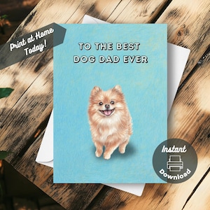 Druckbare Pommerschen Vatertagskarte, Sofortiger Download Druck zu Hause, To The Best Dog Dad Ever Süßer Glücklicher Pommern Original Illustration