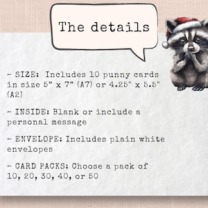May include: A white card with text and a cartoon raccoon wearing a Santa hat. The text reads "The details" and lists card sizes as 5" x 7" or 4.25" x 5.5". Includes 10 punny cards, blank inside, with white envelopes. Card packs available.