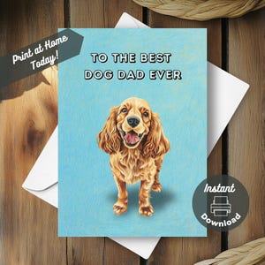 Cocker Spaniel Vatertagskarte, sofortiger Download Druck zu Hause, für den besten Hundevater aller Zeiten Süße glückliche Cocker Spaniel Illustration