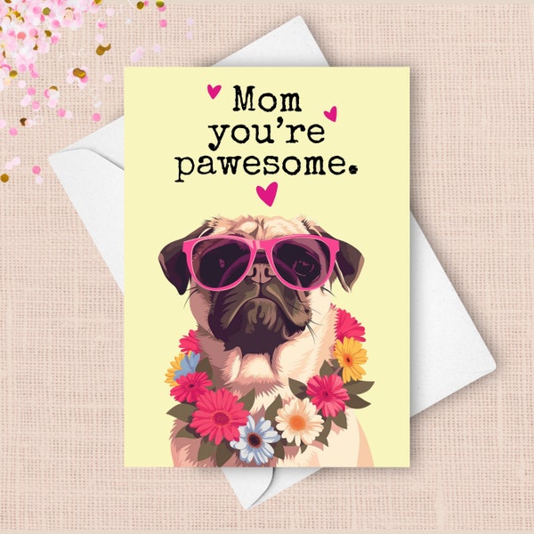Funny Pug Mother’s Day Card, From Pet Dog Happy Mothers Day Greeting, Pawesome Pun Gift For Mom Happy Fawn Pug Daisy Lei Sunglasses Present