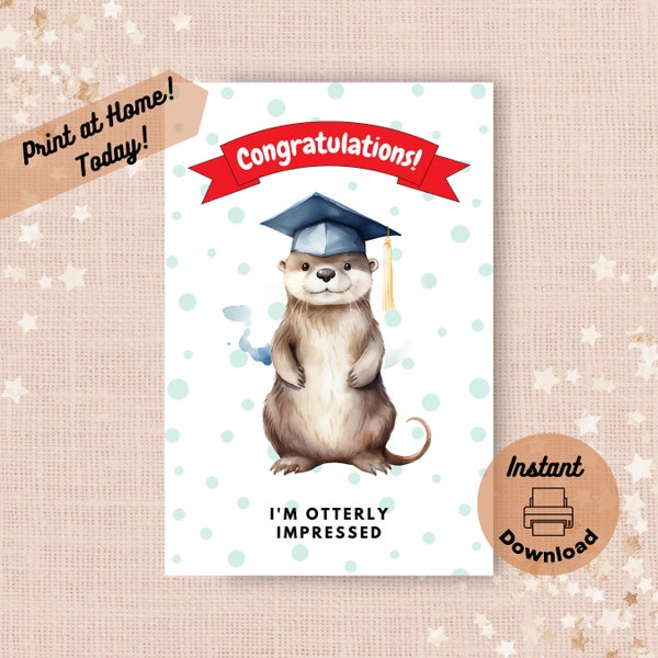 Printable Otter Graduation Card, Funny Graduation, Instant Download, Print at Home Card, Cute Otter Card for Kids, I'm Otterly Impressed