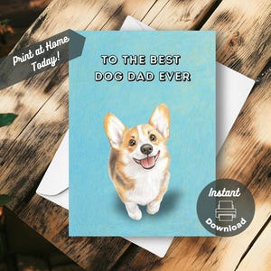 Druckbare Corgis Vatertagskarte, Sofortiger Download Druck zu Hause, To The Best Dog Dad Ever Cute Happy Corgis Original Illustration