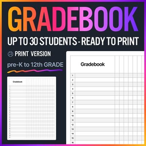 May include: A printable gradebook with the title "GRADEBOOK" in large, colourful text. The text "UP TO 30 STUDENTS - READY TO PRINT" and "PRINT VERSION" are also displayed. The gradebook is designed for pre-K to 12th grade students.