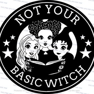 Puede incluir: Ilustración en blanco y negro de tres brujas con estrellas a cada lado del círculo. Las brujas están leyendo un libro juntas. El texto "NOT YOUR BASIC WITCH" está escrito alrededor del círculo.
