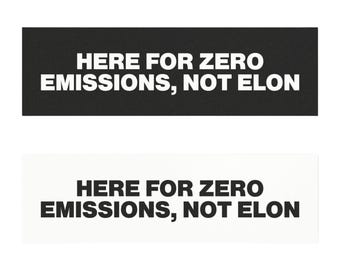Here For Zero Emissions Not Elon Anti Musk Tesla Bumper Magnet, Funny EV Car Accessory Magnetic Vinyl Political Electric Vehicle Decor Decal