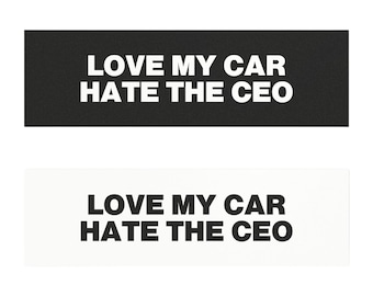 Love My Car Hate The CEO Anti Elon Tesla Bumper Magnet, Funny Musk Sucks EV Car Accessory Magnetic Vinyl, Political Electric Vehicle Decor