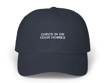 Check In On Your Homies Embroidered Dad Hat, Mental Health Reminder Cap, Friends Wellness Cap, Funny Saying Present, Cute Anxiety Meme Gift
