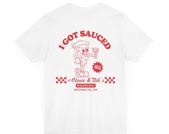 Personalized I Got Sauced Unisex T-Shirt, Custom Retro Pizza Theme Shirt, Vintage Style Cartoon Graphic Tee Guest Favor, Wedding Merch Top