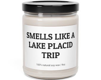 Smells Like A Lake Placid Trip, Funny Candle, Lake Placid Trip, Bachelorette Party, Birthday Gift, Friend Gift, Lake Placid Road Trip