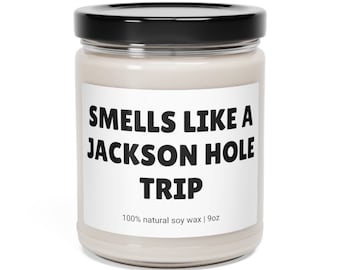 Smells Like A Jackson Hole Trip, Funny Candle, Jackson Hole Vacation, Bachelorette Party, Birthday Gift, Friend Gift, Family Trip