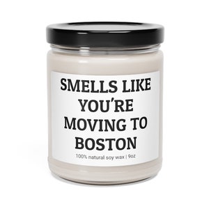 Smells Like You&#39;re Moving To Boston, Funny Candle, Housewarming Gift, Friend Gift, Moving Gift