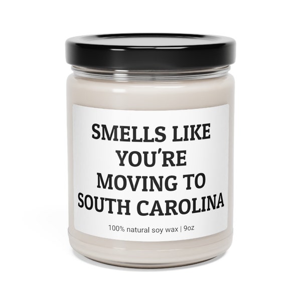 Smells Like You're Moving To South Carolina, Funny Candle, Housewarming Gift, Friend Gift, Moving Gift