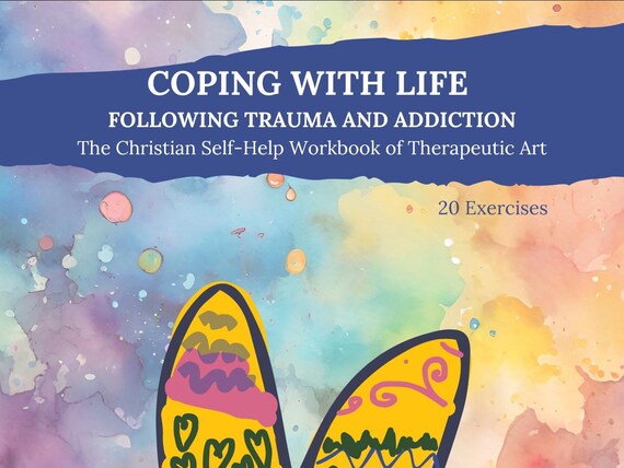 Part 1 | Cristian Therapy | Christian Self-Help Workbook of Therapeutic Art Following Trauma and Addiction