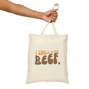 Hilarious &#39;I Smell Like Beef&#39; Canvas Tote Bag | Funny Vine Quote | Durable 100% Cotton | 15&quot; x 16&quot; Size
