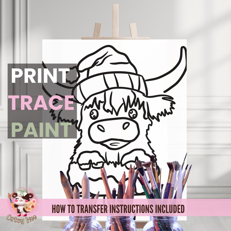 May include: A black and white line drawing of a Highland cow wearing a winter hat. The image is on a white canvas with the words "PRINT TRACE PAINT" and "HOW TO TRANSFER INSTRUCTIONS INCLUDED" at the bottom.