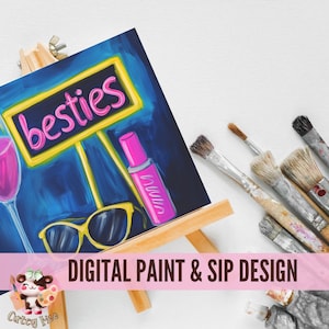 May include: A digital painting design for a paint and sip event. The painting features a sign that says "besties" in pink letters, a pair of sunglasses, and a pink bottle of lip gloss. The painting is on a small easel and there are paintbrushes in the background.