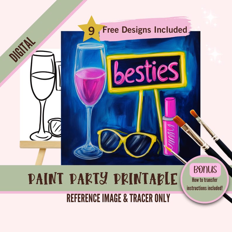 May include: A digital paint party printable featuring a glass of pink wine, sunglasses, a sign that says "besties", and a pink bottle of nail polish. The printable includes a reference image and a tracer.