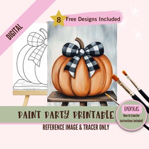 May include: Digital paint party printable featuring a vibrant orange pumpkin with a black and white checkered bow. The image includes a reference image and tracer, along with the text "8 Free Designs Included" and "Bonus: How to transfer instructions included!"