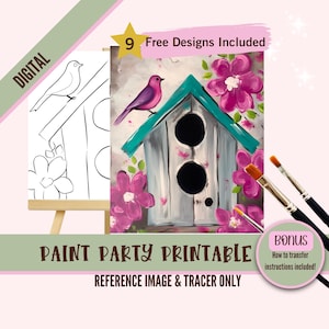 May include: A digital paint party printable featuring a birdhouse with a teal roof and pink flowers. The birdhouse has two round holes and a bird is perched on the roof. The printable includes a reference image and a tracer.