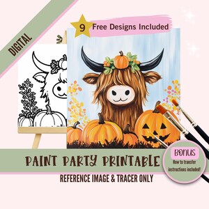May include: Digital printable paint party design featuring a Highland cow with a pumpkin crown and surrounded by pumpkins, including a jack-o'-lantern.  The design includes a reference image and a tracer.  9 free designs included.  Bonus: How to transfer instructions included.