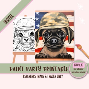 May include: A digital paint party printable featuring a pug puppy wearing a camouflage helmet in front of an American flag. The printable includes a reference image and a tracer for coloring.