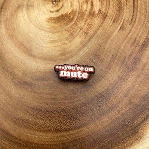 You’re on Mute Shoe Charm