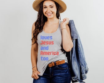 Women's 4th of July Tank, Fourth of July Tank Top, Loves Jesus and America Too Tank, Patriotic Tank top, Christian 4th of July Shirt