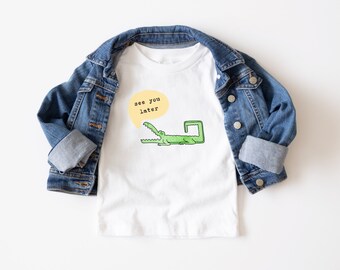 See You Later Alligator Shirt, Funny Toddler Shirt, Cute Alligator Shirt, Funny Shirt for Kids, Cute Gift for Child, Funny Alligator tee